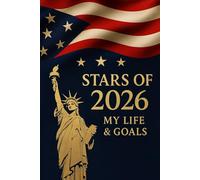 Stars of 2026 - My Life & Goals: A 2026 Goal Planner & Guided Journal for Dreams, Habits, Achievements and Daily Reflections | 6x9 Patriotic Matte Hardcover 220 pages