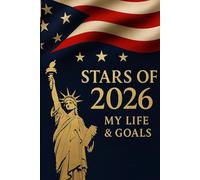 Stars of 2026 - My Life & Goals: A 2026 Goal Planner & Guided Journal for Dreams, Habits, Achievements and Daily Reflections | 6x9 Patriotic Matte Hardcover