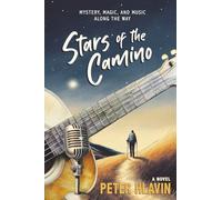 Stars of the Camino: Mystery, Magic, and Music Along The Way