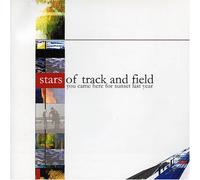 Stars of Track & Field - You Came Here for Sunset Last Year