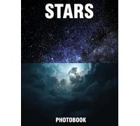 Stars Photobook: Glowing Captures That Spark Wonder | A Celestial Collection Of Brilliant Night Skies And Twinkling Cosmic Wonders