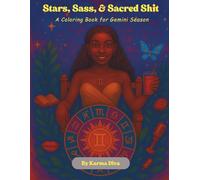 Stars, Sass & Sacred Shit!: A Coloring Book For Gemini Season