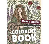 Stars & Secrets: A Tarot and Mystical Coloring Book for Adults