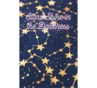 Stars Shine in the Darkness: Dark blue journal | Astronomy journal | Star themed notebook | Shine brighter