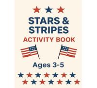 Stars & Stripes Activity Book Ages 3-5: Simple and Inspiring Patriotic Coloring Pages for Little Learners
