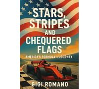Stars, Stripes, and Chequered Flags: America's Formula 1 Journey