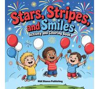 Stars, Stripes and Smiles Activity and Coloring Book: Coloring Flags, Rockets of Mazes and Search for Words Book of Fun