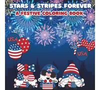 Stars & Stripes Forever: A Festive Coloring Book