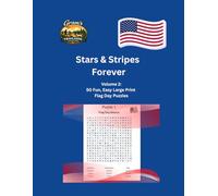 Stars & Stripes Forever: Volume 2: 50 Fun, Easy Large Print Flag Day Puzzles (Gram's Large Print Word Search Puzzle Books)