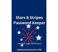 Stars & Stripes Password Keeper: A Patriotic Password Book for Keeping All Your Logins Safe and Organized - Perfect 4th of July Gift for Men & Women
