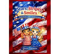 Stars, Stripes, & Smiles: America's 250th Anniversary Coloring Book: A Patriotic Coloring Book for Kids, Families & Adults Featuring Faith, Freedom, American History, and Relaxing All-Ages Designs