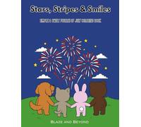 Stars Stripes & Smiles: Fourth Of July Coloring Book