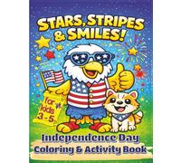 Stars, Stripes & Smiles! | Independence Day Coloring & Activity Book For Kids 3 - 5: A Fun Patriotic Coloring Book With Mazes, Puzzles & Independence ... American Puzzle and Activity Books)