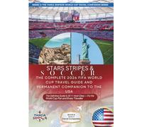 STARS, STRIPES & SOCCER: THE COMPLETE 2026 FIFA WORLD CUP TRAVEL GUIDE AND PERMANENT COMPANION TO THE USA: The Definitive Guide to All 11 Host Cities ... Simpson World Cup Travel Companion Series)