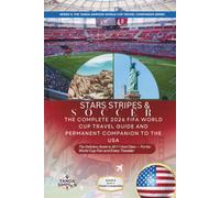 STARS, STRIPES & SOCCER: THE COMPLETE 2026 FIFA WORLD CUP TRAVEL GUIDE AND PERMANENT COMPANION TO THE USA: The Definitive Guide to All 11 Host Cities ... Simpson World Cup Travel Companion Series)