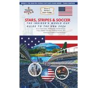 STARS, STRIPES & SOCCER: THE INSIDER'S WORLD CUP GUIDE TO THE USA 2026: All 11 Host Cities, 78 Matches, the World Cup Final, USMNT Fixtures, Christian ... (The 2026 FIFA World Cup Fan's Guide Series)