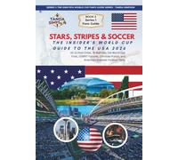 STARS, STRIPES & SOCCER: THE INSIDER'S WORLD CUP GUIDE TO THE USA 2026: All 11 Host Cities, 78 Matches, the World Cup Final, USMNT Fixtures, Christian ... (The 2026 FIFA World Cup Fan's Guide Series)