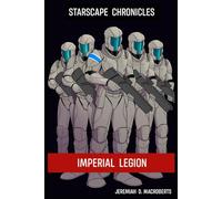 Starscape Chronicles: Imperial Legion: an action-packed military sci-fi feature: 7