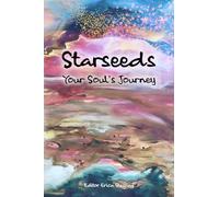 Starseeds: Your Soul's Journey