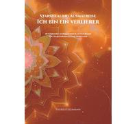 StarsHealing Ausmalreise - Der Glaubenssatz: Ich bin ein Verlierer: 40 Affirmationen & Ausmalbilder zur Transformation negativer Glaubenssätze