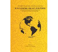 StarsHealing Ausmalreise - Ich gehöre nicht zur Erde: 40 Affirmationen & Ausmalbilder zur Transformation negativer Glaubenssätze (StarsHealing Ausmalbuch)