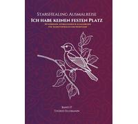 StarsHealing Ausmalreise - Ich habe keinen festen Platz: 40 Affirmationen & Ausmalbilder zur Transformation negativer Glaubenssätze