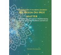 StarsHealing Coloring Journey - My Needs Do Not Matter: 40 Affirmations & Coloring Pages to Transform Negative Beliefs