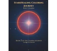 StarsHealing Coloring Journey - Root Chakra: A Creative Path to Inner Balance and Energetic Harmony (StarsHealing Chakra Coloring Book Series)