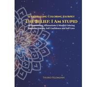 StarsHealing Coloring Journey - The Belief: I Am Stupid: 40 Affirmations & Coloring Pages to Transform Negative Beliefs