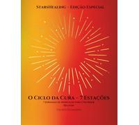 StarsHealing jornada de colorir - O Ciclo das Jornadas de Cura - 7 Estações: 7 meditações e 42 imagens para colorir para consciência e cura (StarsHealing Jornada de Colorir - Crenças Limitantes)