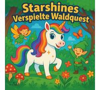 Starshines Verspielte Waldquest: Märchenbücher für Kinder | Ein bezauberndes Einhorn-Abenteuer | 30 Seiten | Für Kinder von 3 bis 8 Jahren| Größe 8,5 x 8,5