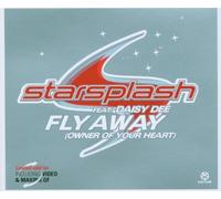 Starsplash Feat.Daisy Dee - Fly Away (Owner of Your Heart) [Import]