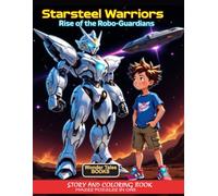 Starsteel Warriors: Rise of the Robo-Guardians