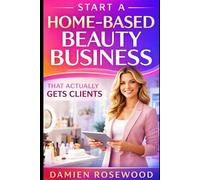 Start a Home-Based Beauty Business That Actually Gets Clients