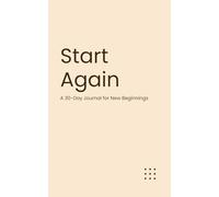 Start Again: A 30-Day Journal for New Beginnings (The Micro-Journal Collection)