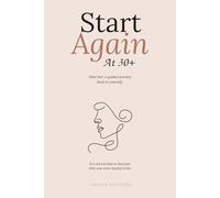 Start Again at 30+: A Guided Journal to Reconnect with Yourself: Daily Prompts, Habit Tracker, Letter-Writing Exercises & Reset Challenge for Healing, ... Transformation - A Self-Care Gift for Women