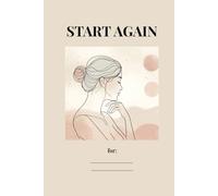 Start Again Journal: Minimalist Self Care Notebook for New Beginnings, Healing & Personal Growth for Women