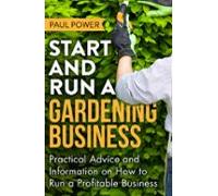 Start And Run A Gardening Business 4th Edition (ebook)