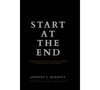 Start at the End: A Real Estate Investor's Honest Guide to Building the Right Thing