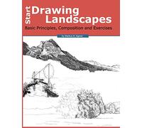 Start Drawing Landscapes: Basic Principles, Composition and Exercises