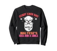 Start Each Day with A Maltese Dog Kiss Smile Funny Puppy Sudadera