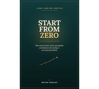 Start From Zero: A Simple, Shame-Free Money Plan for Beginners - Budget, Save, and Pay Off Debt Even When You Feel Behind (Money From Zero)