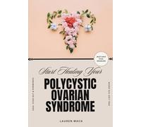 Start Healing Your Polycystic Ovarian Syndrome