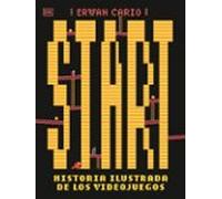 Start! Historia Ilustrada De Los Videojuegos
