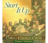 Start it Up (and Give Him Praise) Choral Version