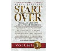 START OVER: Turn Any Loss into a Sensational Comeback, Volume 1 (Start Over Series)