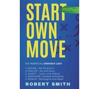 Start Own Move: A Wake Up Guide for Strategic Leaders