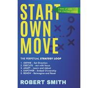 Start Own Move: A Wake Up Guide for Strategic Leaders