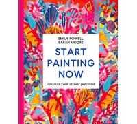 Start painting now: discover your artistic potential