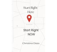 Start right here. Start right now.